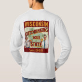 Wisconsin übertrinkt Ihren Staat seit 1848 T-Shirt (Rückseite)