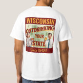 Wisconsin übertrinkt Ihren Staat seit 1848 T-Shirt (Rückseite)