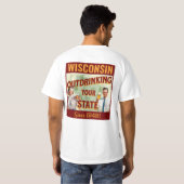 Wisconsin übertrinkt Ihren Staat seit 1848 T-Shirt (Schwarz voll)