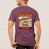 Wisconsin übertrinkt Ihren Staat seit 1848 Tri-Blend Shirt (Rückseite)
