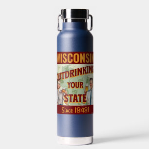 Wisconsin übertrinkt Ihren Staat seit 1848 Trinkflasche