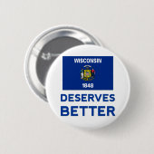 Wisconsin verdient besser button (Vorne & Hinten)