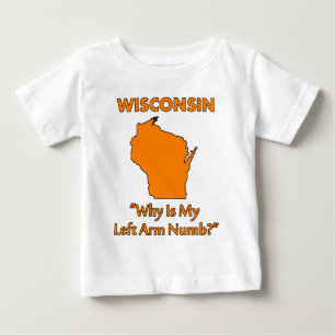 Wisconsin - Warum ist mein linker Arm taub? Baby T-shirt