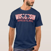Wisconsin Wrestling Team Coach Wrestler Staat T-Shirt (Vorderseite)