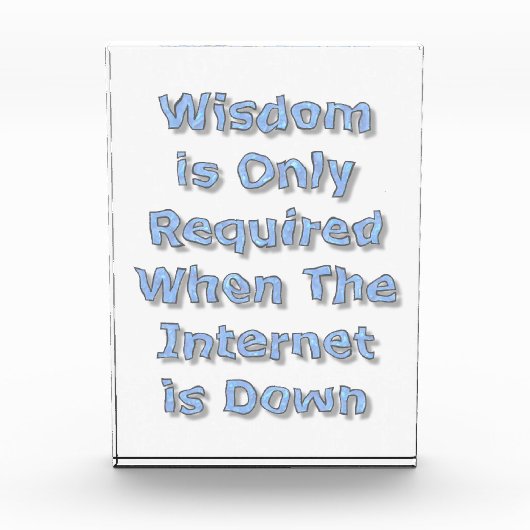 Wisdom is Only Required When The Internet is Down Fotoblock (Vorderseite)