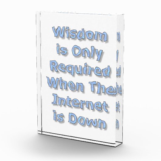 Wisdom is Only Required When The Internet is Down Fotoblock (Rechts)
