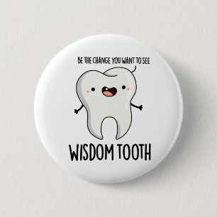 Wisdom Tooth Funny Dental Wise Tooth Puff Button