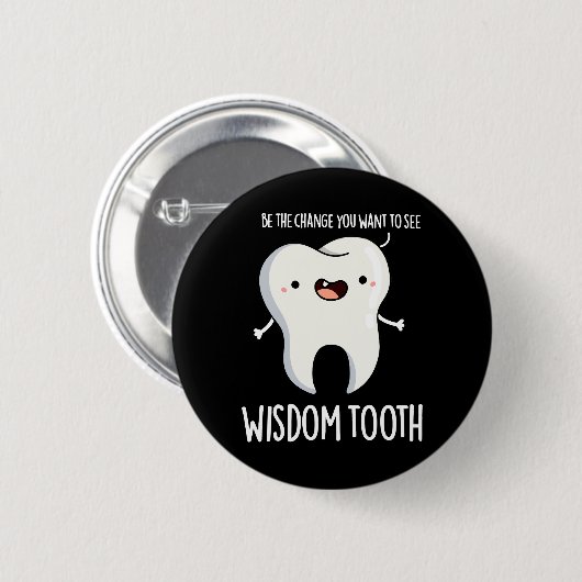 Wisdom Tooth Funny Dental Wise Tooth Puff Dark BG Button (Vorne & Hinten)