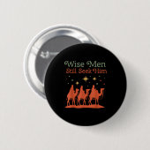 Wise Men Still Seek Him Nativity Scene Christian C Button (Vorne & Hinten)