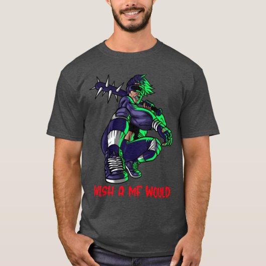 wish a mf would funny T-Shirt (Vorderseite)