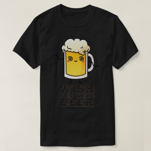 Wish you were beer (23) T-Shirt (Design vorne)