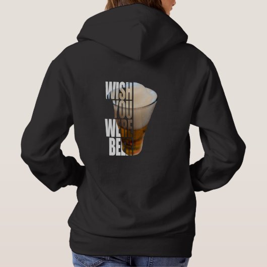 Wish You Were Beer - Funny Beer Lover Pun Hoodie (Rückseite)