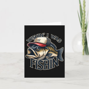 Wishi I was Fishin Funny Fishing Fisherman Father Karte