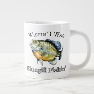 Wishin I was Bluegill Fishin Jumbo-Tasse