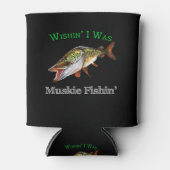 Wishin I was Muskie Fishin Dosenkühler (Vorderseite)