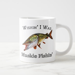 Wishin I was Muskie Fishin Jumbo-Tasse