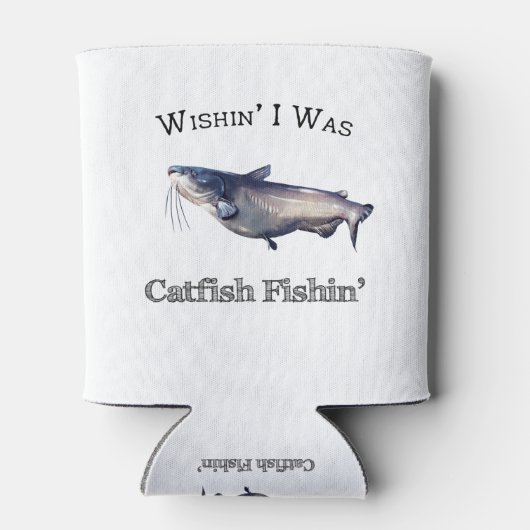 Wishin ich war Catfish Fishin Dosenkühler (Rückseite)