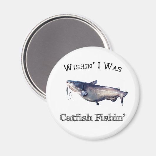 Wishin ich war Catfish Fishin Magnet (Vorderseite/Rückseite)