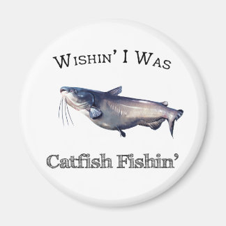 Wishin ich war Catfish Fishin Magnet