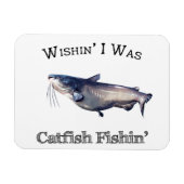 Wishin ich war Catfish Fishin Magnet (Horizontal)