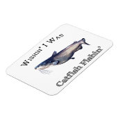 Wishin ich war Catfish Fishin Magnet (Linke Seite)