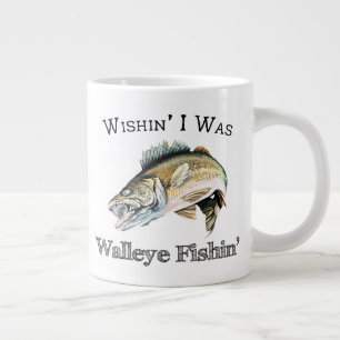 Wishin Ich war Walleye Fishin Jumbo-Tasse