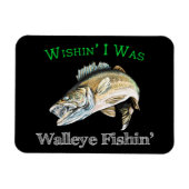 Wishin Ich war Walleye Fishin Magnet (Horizontal)