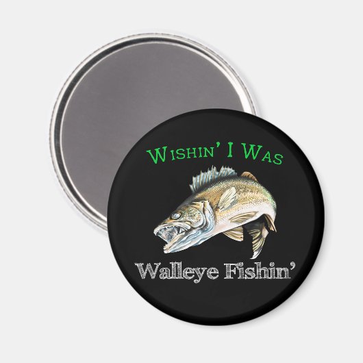 Wishin Ich war Walleye Fishin Magnet (Vorderseite/Rückseite)
