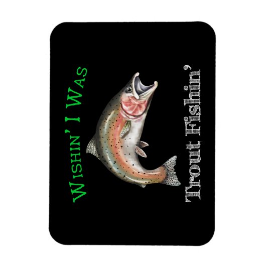 Wishin zum Foreut Fishin Magnet (Vertikal)