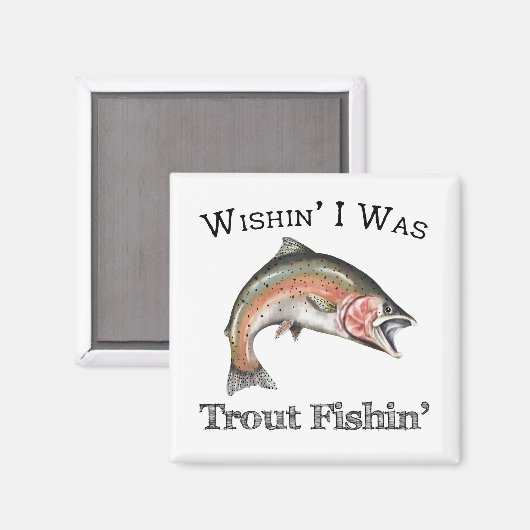 Wishin zum Foreut Fishin Magnet (Vorderseite/Rückseite)
