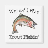 Wishin zum Foreut Fishin Magnet (Vorne)