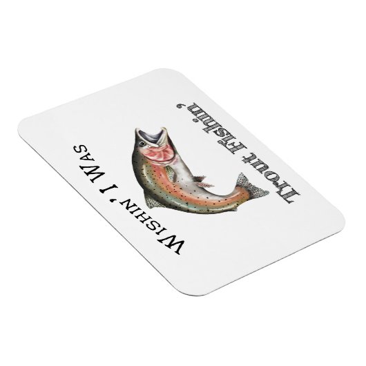 Wishin zum Foreut Fishin Magnet (Rechte Seite)