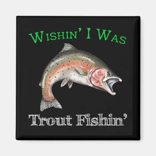 Wishin zum Foreut Fishin Magnet (Vorne)
