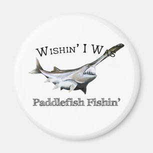 Wishin zum Paddlefish Fishin Magnet