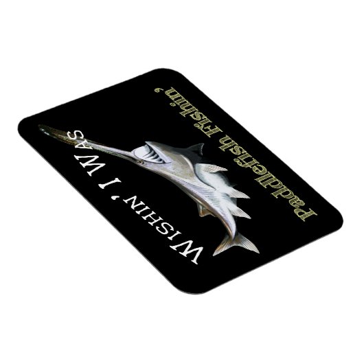 Wishin zum Paddlefish Fishin Magnet (Rechte Seite)