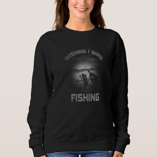 Wishing I was Fishing Sweatshirt (Vorderseite)