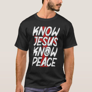 Wissen Jesus kennen Frieden Christliche Religion r T-Shirt
