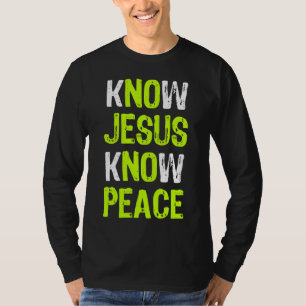 Wissen Jesus kennen Frieden Christliche religiöse  T-Shirt