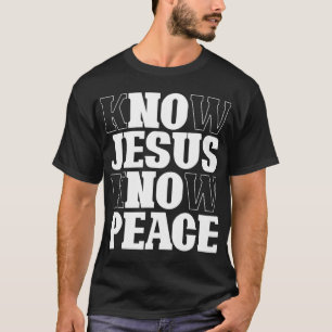 Wissen Jesus kennen Frieden Religion Gotteskirche T-Shirt