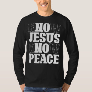 Wissen Jesus kennen Frieden Religion Gotteskirche T-Shirt
