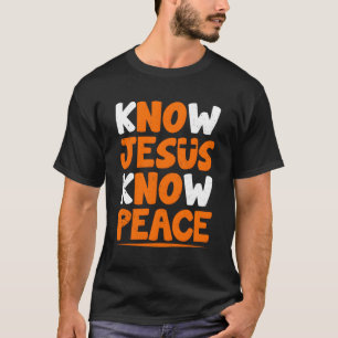 Wissen Jesus kennen Friedensreligiös Christlich T-Shirt