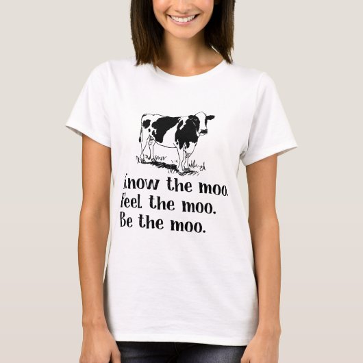 wissen Sie, dass das MOO-Gefühl das MOO die T-Shirt (Vorderseite)