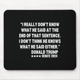 Wissen Sie nicht, was er am Ende gesagt hat Mousepad