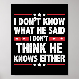 Wissen Sie nicht, was er sagte, ich glaube nicht, Poster
