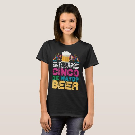 Wissen Sie, was mit Cinco de Mayo Beer Rhymnen sin T-Shirt (Vorne ganz)