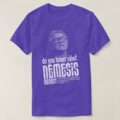 Wissen Sie, was Nemesis bedeutet Zitat? T-Shirt (Design vorne)
