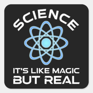 Wissenschaft - Es ist wie Magie, aber real Quadratischer Aufkleber