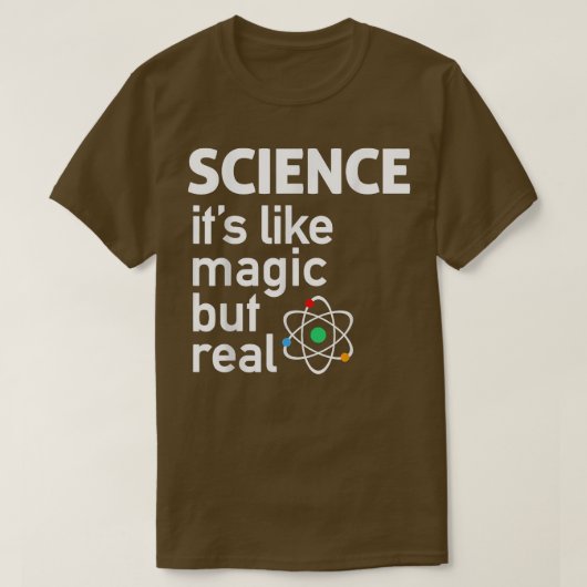 Wissenschaft - Es ist wie Magie, aber RealScience T-Shirt (Design vorne)