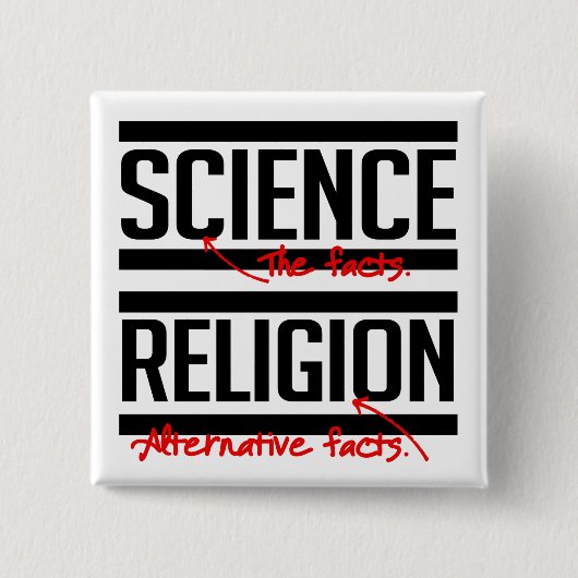 Wissenschaft = Fakten und Religion = Alternative F Button (Vorderseite)