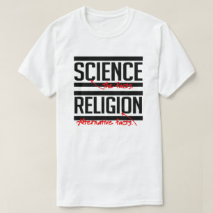 Wissenschaft = Fakten und Religion = Alternative F T-Shirt